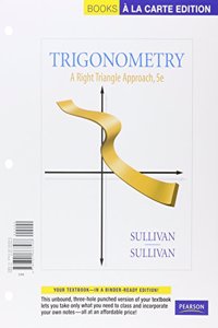 Trigonometry: A Right Triangle Approach, Books a la Carte Plus Mymathlab Student Access Kit