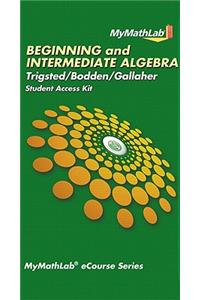 Mylab Math for Trigsted/Bodden/Gallaher Beginning & Intermediate Algebra -- Access Card