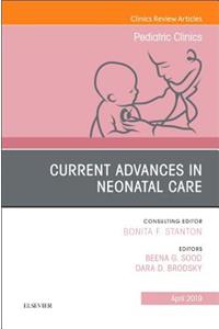 Current Advances in Neonatal Care, an Issue of Pediatric Clinics of North America
