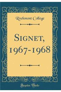 Signet, 1967-1968 (Classic Reprint)