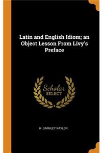 Latin and English Idiom; An Object Lesson from Livy's Preface