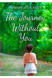 The Journey without YOU
