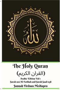 Holy Quran (القران الكريم) Arabic Edition Vol 1 Surah 001 Al-Fatihah and Surah 038 Saad