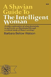 A Shavian Guide to the Intelligent Woman