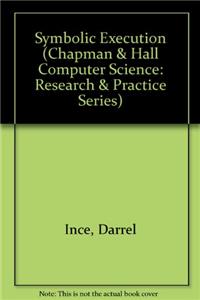 Symbolic Execution (Chapman & Hall Computer Science: Research & Practice Series)