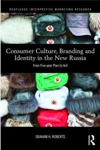 Consumer Culture, Branding and Identity in the New Russia