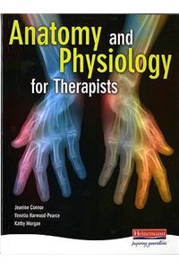 Anatomy and Physiology for Therapists