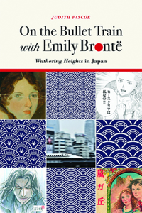 On the Bullet Train with Emily Brontë