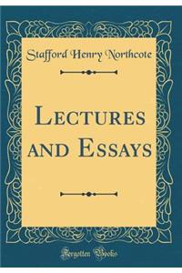 Lectures and Essays (Classic Reprint)