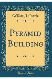 Pyramid Building (Classic Reprint)