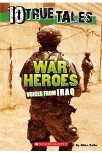 War Heroes from Iraq (10 True Tales)