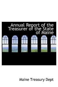 Annual Report of the Treasurer of the State of Maine