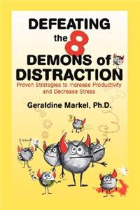 Defeating the 8 Demons of Distraction