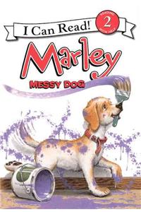 Marley: Messy Dog: Messy Dog