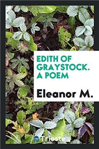 Edith of Graystock. A Poem