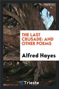 The Last Crusade: And Other Poems