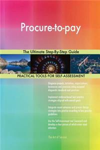 Procure-to-pay The Ultimate Step-By-Step Guide