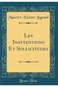 Les Inattentions Et Sollicitudes (Classic Reprint)