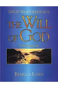 Leslie Weatherhead's Will of God Workbook