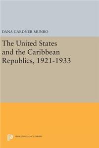 United States and the Caribbean Republics, 1921-1933