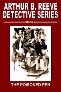 Arthur B. Reeve Detective Series Book 2: The Poisoned Pen