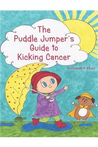 Puddle Jumper's Guide to Kicking Cancer