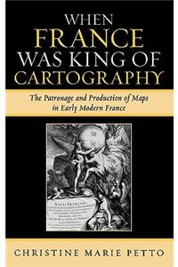 When France Was King of Cartography