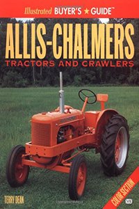 Allis-Chalmers Tractors and Crawlers Illustrated Buyers Guide