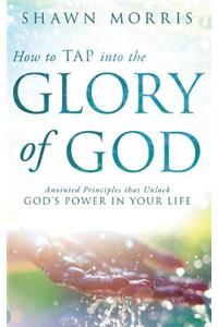 How to TAP into the Glory of God