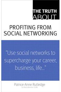 The Truth about Profiting from Social Networking