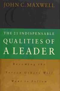 The 21 Indispensable Qualities of a Leader