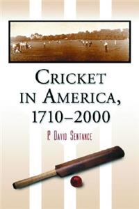 Cricket in America, 1710-2000