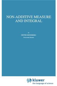 Non-Additive Measure and Integral