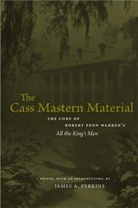 Cass Mastern Material: The Core of Robert Penn Warren's All the King's Men