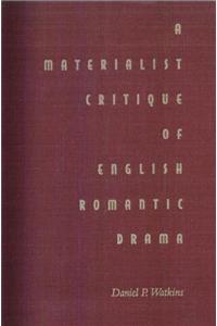 Materialist Critique of English Romantic Drama