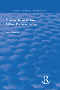 Revival: Christain Monasticism - A Great Force in History (1925)