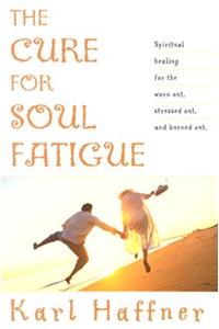 Cure for Soul Fatigue