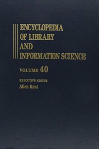 Encyclopedia of Library and Information Science. Volume 40, Supplement 5