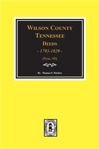 Wilson County, Tennessee Deed Books, 1793-1829. Vol. #1