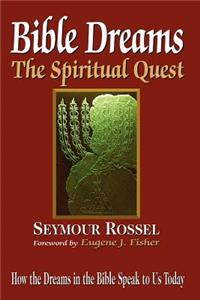 Bible Dreams: The Spiritual Quest: How the Dreams in the Bible Speak to Us Today (Revised 2nd Edition)