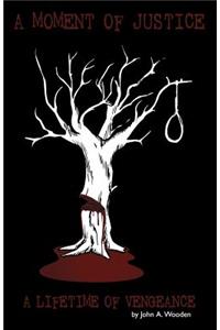 A Moment of Justice, a Lifetime of Vengeance