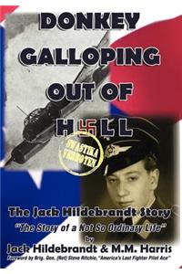 Donkey Galloping Out of Hell - The Jack Hildebrandt Story