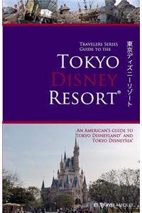 Travelers Series Guide to the Tokyo Disney Resort