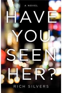 Have You Seen Her?