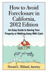 How to Avoid Foreclosure in California, 2012 Edition