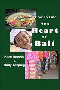 How To Find The Heart Of Bali