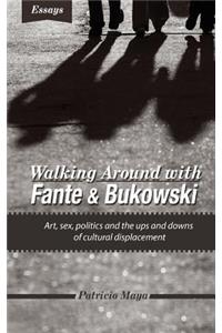 Walking Around with Fante and Bukowski