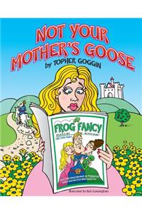Not Your Mother's Goose