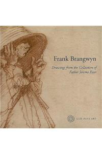 Frank Brangwyn: Drawings from the Collection of Father Jerome Esser