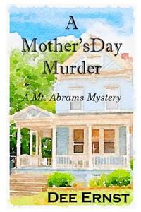 A Mother's Day Murder: A Mt. Abrams Mystery